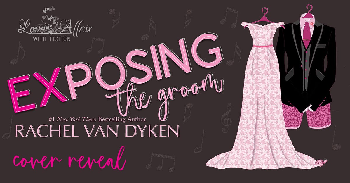 Exposing the Groom by Rachel Van Dyken ~ Cover Reveal