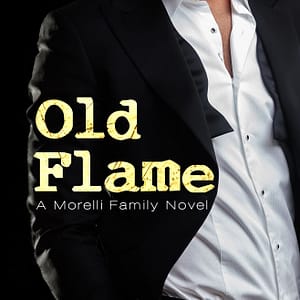 Old Flame: Dante's Story: (Morelli Family, #9) by Sam Mariano