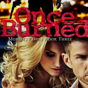 Once Burned (Morelli Family, #3) by Sam Mariano