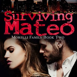 Surviving Mateo (Morelli Family, #2) by Sam Mariano