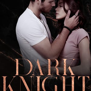 Dark Knight (Knight's Ridge Empire: Dark Trilogy Book 1) by Sam Mariano