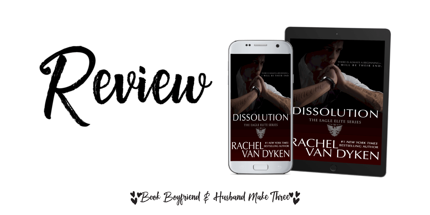 Dissolution by Rachel Van Dyken ~ Review